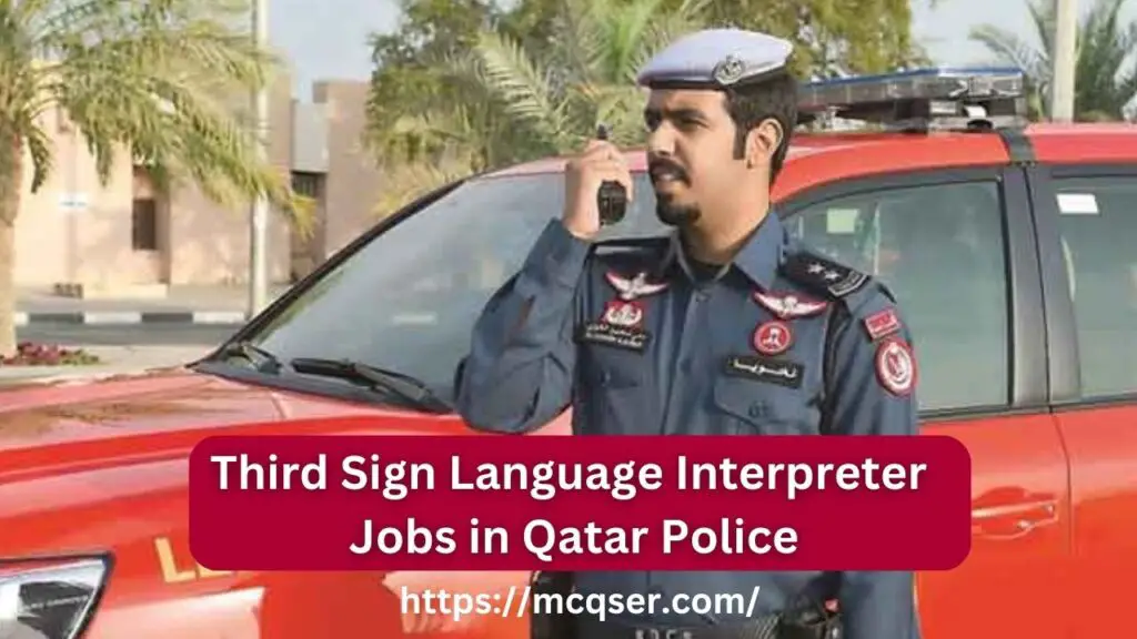 Third Sign Language Interpreter Jobs in Qatar Police