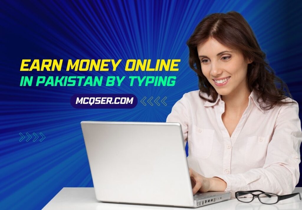 How to Earn Money Online in Pakistan by Typing