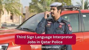 Third Sign Language Interpreter Jobs in Qatar Police