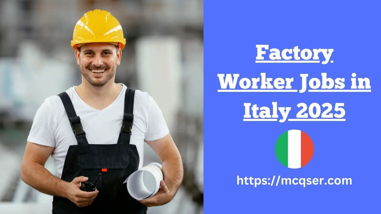 Factory Worker Jobs in Italy in 2025